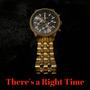 There's a Right Time (Explicit)