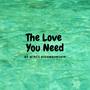 The Love You Need