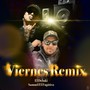 Viernes (Remix) [feat. Samuel el Fugitivo] [Explicit]