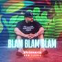 Blam Blam Blam (Explicit)