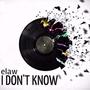 I Don't Know (Explicit)