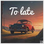 To late (Explicit)