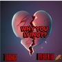 Why You Lying (feat. Byebreathe) [Explicit]