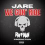 We Goin Ride (feat. J'are) [Explicit]