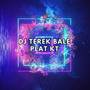 Terek Bale Plat KT (Remix)