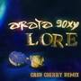 Lore (Cash Cherry Remix)