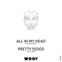 All In My Head / Pretty Feded