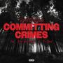 Committing Crimes (feat. T-Hood & Woo Da Savage) [Explicit]