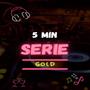 5 MINUTINHOS DE SERIE GOLD 140 BPM