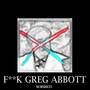 F**k Greg Abbott (Radio Edit)