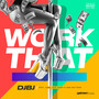 Work That (feat. Sino, Gee Baby & Dre Butterz) [Explicit]