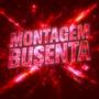 MONTAGEM BUSENTA (Explicit)