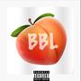 BBL (feat. Bellae & MaxCFN) [Explicit]