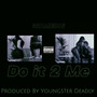 Do It 2 Me (Explicit)