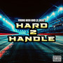 Hard 2 Handle (Explicit)