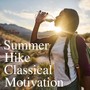 Summer Hike Classical Motivation