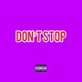 Don't Stop (feat. LaRyan) [Explicit]