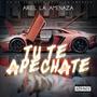 Tu Te Apechate (Explicit)