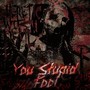 You Stupid Fool (Explicit)
