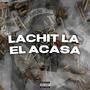 Lachit la el acasa (feat. Ladro) [Explicit]
