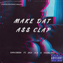 Make Dat A$$ Clap (Explicit)