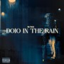 Dolo in the Rain (Explicit)