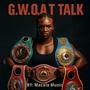 GWOAT TALK (Explicit)
