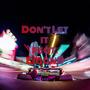 Don't Let It (feat. EMAN8)