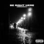 Be Right Here (Explicit)