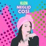 Meglio Così