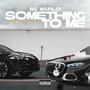 Something to me (feat. Louie ray) [Explicit]