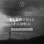 Electric Touch (Bad Royale Remix)