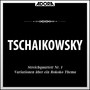 Tschaikowsky: Streichquartett No. 1, Op. 11 - Variationen über ein Rokoko Thema, Op. 33