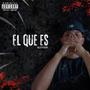 El Que Es (Explicit)