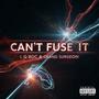 Can´t Fuse It (feat. Grand Surgeon) [Explicit]