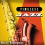 Timeless Jazz: Dizzy Gillepsie