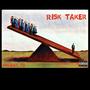 Risk Taker (Explicit)