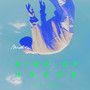 Kind of House