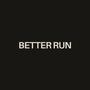 Better Run