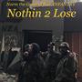 Nothin 2 Lose (Explicit)