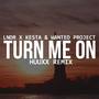 Turn Me On (feat. Lndr, Kesta & Wanted Project) [HUUXX Remix]