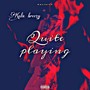 Quite Playing (Explicit)