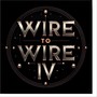 Wire to Wire IV