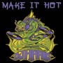 Make It Hot