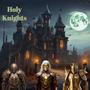 Holy Knights (feat. Village Thieves) [Explicit]