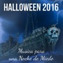 Halloween 2016 - Musica para Dulce o Truco una Noche de Miedo con Tonos Divertidos