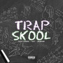 Trap Skool (Explicit)