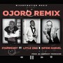 OJORO (REMIX) [feat. Little Zino & Nifemi Samuel]