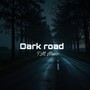 DARK ROAD