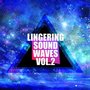 Lingering Sound Waves Vol.2